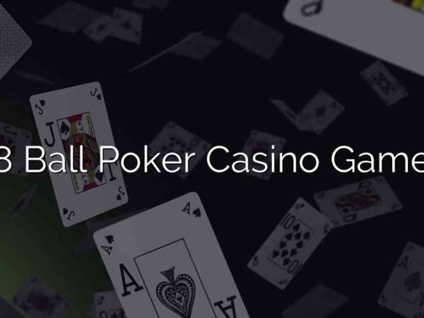 8 Ball Poker Casino Game