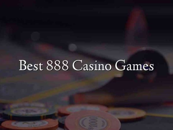 Best 888 Casino Games