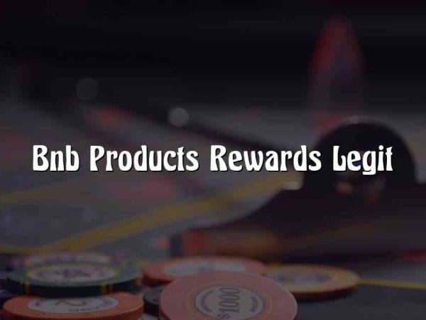 Bnb Products Rewards Legit