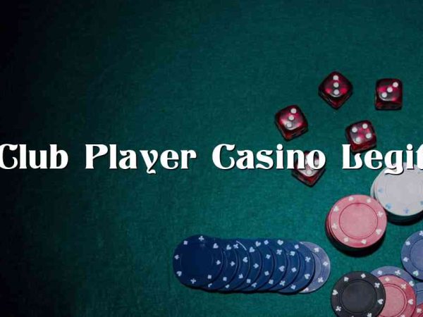 Club Player Casino Legit