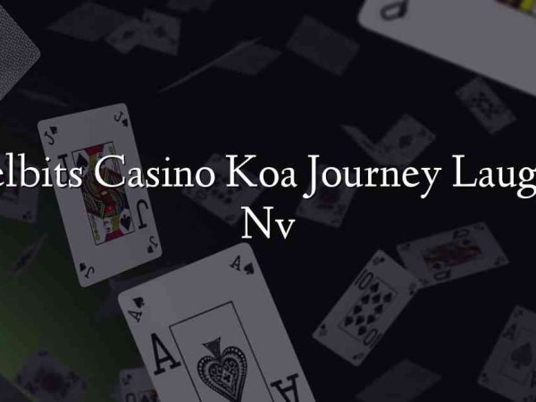 Duelbits Casino Koa Journey Laughlin Nv