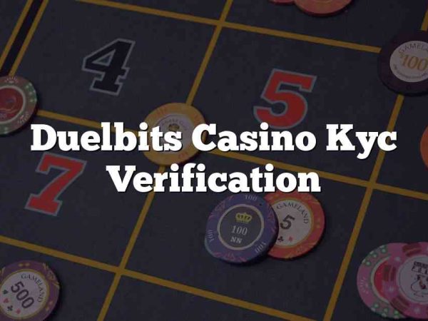 Duelbits Casino Kyc Verification