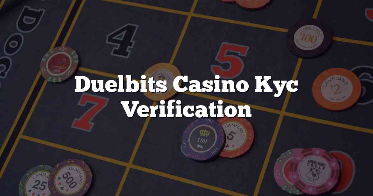 Duelbits Casino Kyc Verification