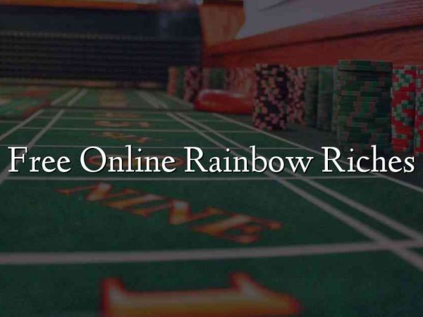 Free Online Rainbow Riches