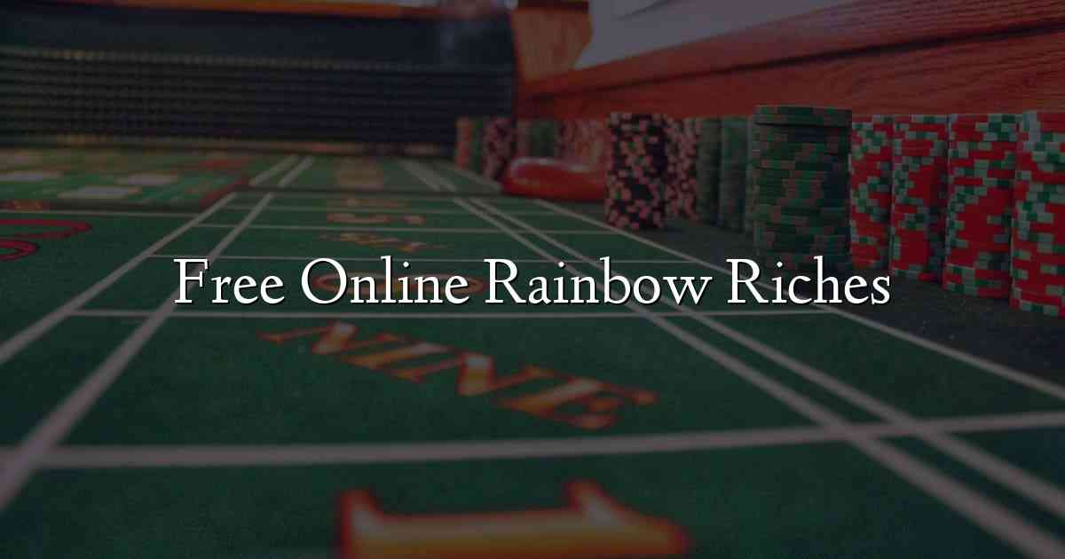 Free Online Rainbow Riches