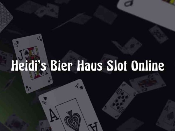 Heidi’s Bier Haus Slot Online