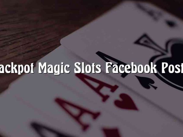 Jackpot Magic Slots Facebook Posts