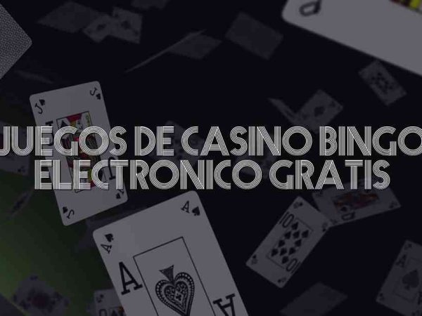 Juegos De Casino Bingo Electronico Gratis