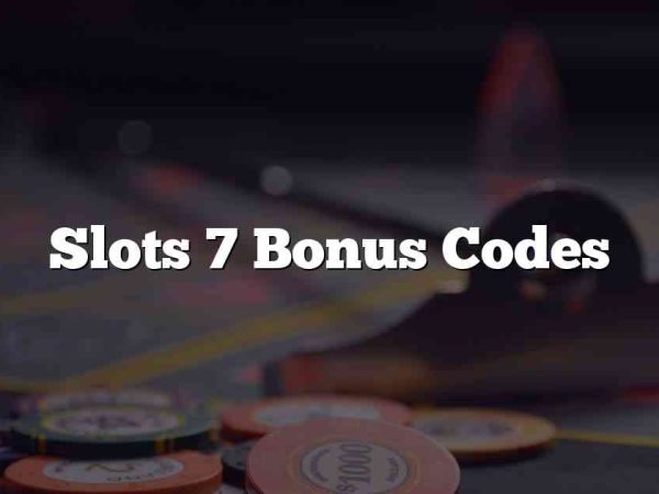 Slots 7 Bonus Codes