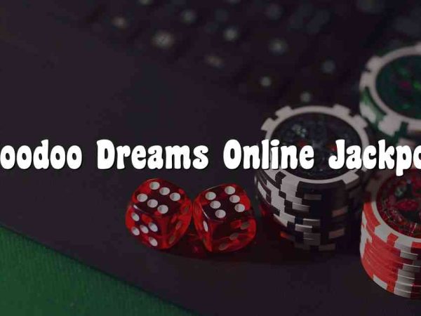 Voodoo Dreams Online Jackpot