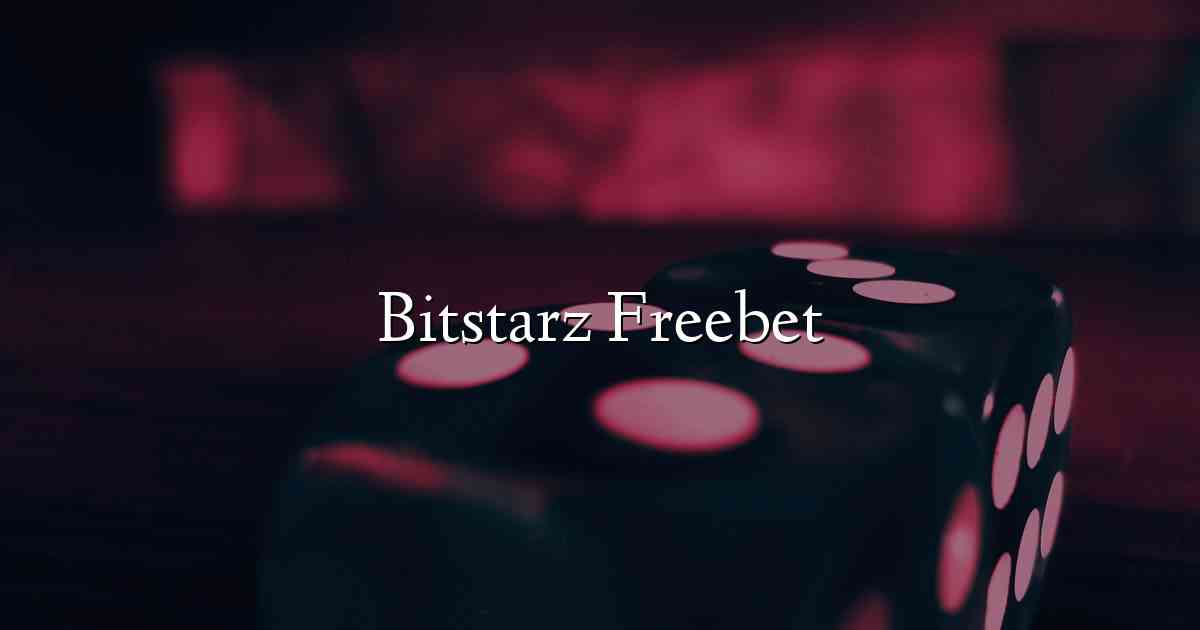 Bitstarz Freebet