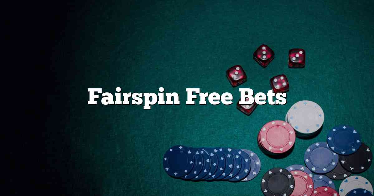 Fairspin Free Bets
