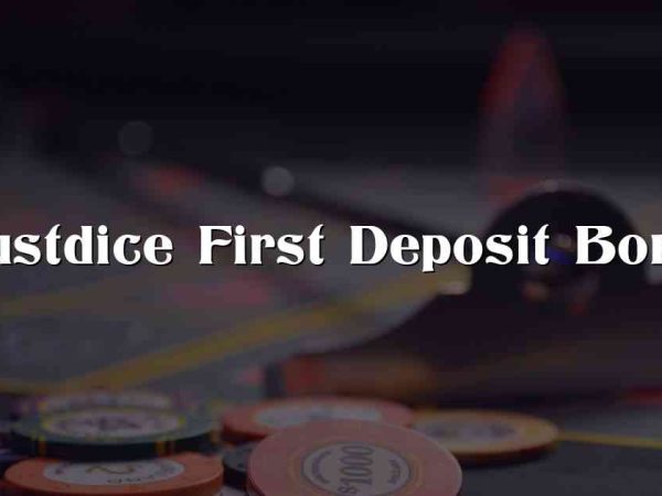Trustdice First Deposit Bonus